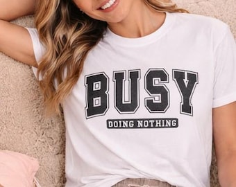Busy Doing Nothing T shirt Retro Collegiate Script Tee