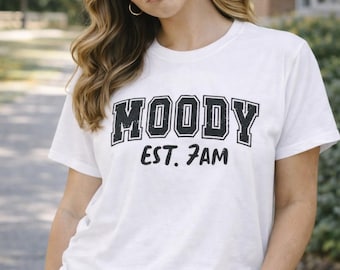 Moody EST 7AM Shirt Funny Morning Vibes Retro College Tee
