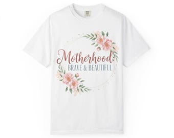 Motherhood Brave & Beautiful T-Shirt  Floral Script Mom Tee