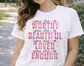 You Are Enough Graphic Tee Inspirational Positive Affirmation Shirt