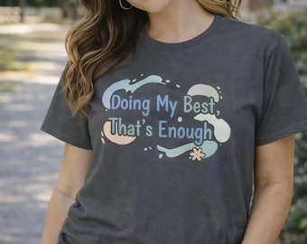 Doing My Best Thats Enough T-Shirt  Positive Affirmation Pastel Floral