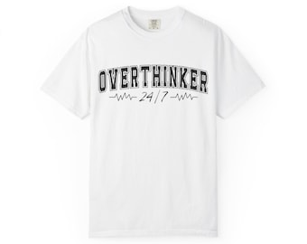 Overthinker 24 7 T Shirt Text Graphic Tee Anxiety Humor