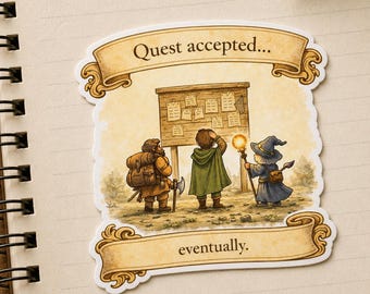 Pegatina "Misión aceptada finalmente", humor de juegos de rol de fantasía, vinilo adhesivo para personas neurodivergentes.