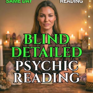 May include: A person with long brown hair wearing a dark brown robe sits at a wooden table. The text SAME DAY READING is at the top, and BLIND DETAILED PSYCHIC READING is in the center. Several lit candles and crystals are on the table.