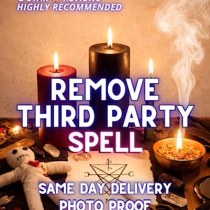 Puede incluir: Imagen con velas encendidas, una muñeca vudú y un pergamino con símbolos. Superposición de texto que dice "REMOVE THIRD PARTY SPELL" y "SAME DAY DELIVERY PHOTO PROOF". También se ven las palabras "5 STAR REVIEWS HIGHLY RECOMMENDED".