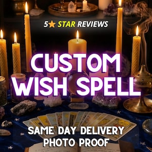 Puede incluir: Una imagen con velas encendidas, cristales y una bola de cristal. Texto: "CUSTOM WISH SPELL" y "SAME DAY DELIVERY PHOTO PROOF". También se ven cartas del tarot y un libro abierto.