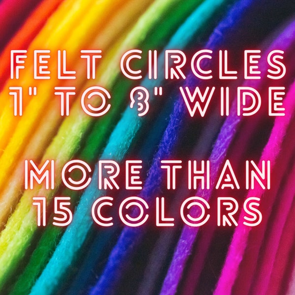 Felt Circles - Felt Die Cuts, Applique Circles for Sewing and Craft Projects - 3/4",1",1.5",2",3",4",5",6",7" to 8"