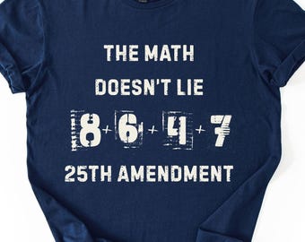 Camiseta anti-Trump 8647 = 25ª Enmienda, Camiseta con mensaje político, Camiseta anti-Trump, Camiseta política, Camiseta de resistencia, Camiseta sin reyes