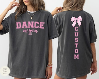 Custom Dance Mom Shirt,Comfort Colors Dance Mom Bow Tee, Ballet Mom Gift, Personalized Ballet Shirt, Dance Mama Gift for Dance Mom, Bow Tee