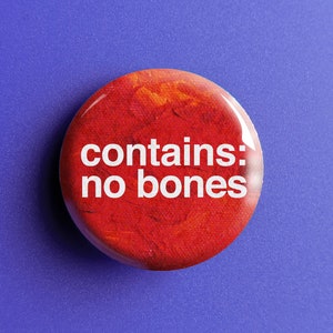 Contains No Bones - Button Pin