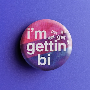 I&#39;m Gettin&#39; Bi - Bisexual Pride Button Pin