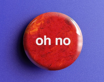Oh No - Button Pin
