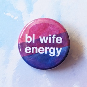 Bi Wife Energy - Bi Pride Button Pin