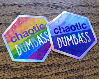 Chaotic Dumbass - Holographic Hexagon Sticker