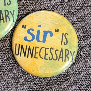 Sir is Unnecessary - Button Pin