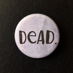 Dead - Button Pin