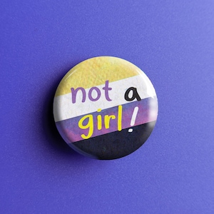 Not a Girl - Nonbinary Pride Button Pin