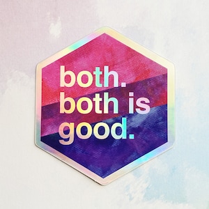 Both is Good - Bi Pride - Holographic Hexagon Sticker