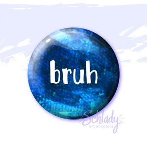 Bruh - Button Pin