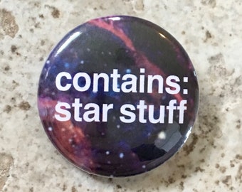 Contains Star Stuff - Button Pin