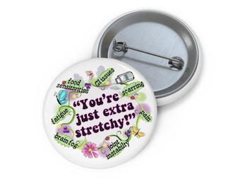 You're just extra stretchy pin