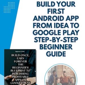 Peut inclure: Image promotionnelle pour un guide de démarrage d'applications Android. Le texte indique « CRÉEZ VOTRE PREMIÈRE APPLICATION ANDROID DE L'IDÉE À GOOGLE PLAY GUIDE ÉTAPE PAR ÉTAPE POUR DÉBUTANTS ». Une couverture de livre est visible.