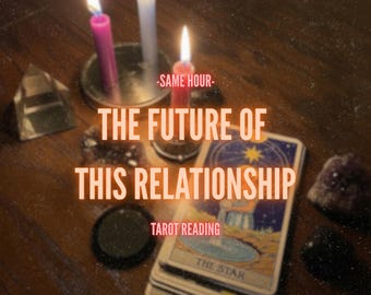 Future of This Relationship Tarot Reading | Same Hour Psychic Reading