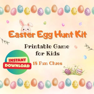 Könnte beinhalten: Ein Ostereiersuche-Kit mit dem Text "Easter Egg Hunt Kit" und "Printable Game for Kids". Das Bild zeigt ein Kaninchen, bunte Eier und die Wörter "Instant Download" und "18 Fun Clues".