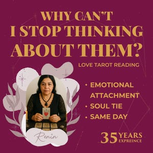 May include: A burgundy graphic with the text "WHY CAN'T I STOP THINKING ABOUT THEM?" and "LOVE TAROT READING." It features a woman holding a tarot card, with keywords: "EMOTIONAL ATTACHMENT," "SOUL TIE," and "SAME DAY."