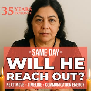May include: An image featuring a woman with black hair and a black beaded necklace. Text on a red background reads "WILL HE REACH OUT?" with additional text about next moves, timeline, and communication energy. The image also includes the text "35 YEARS EXPERIENCE".