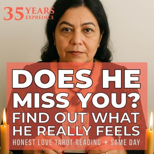 May include: An image featuring a woman with dark hair and a red top. Text on a red background reads "DOES HE MISS YOU? FIND OUT WHAT HE REALLY FEELS." The image also includes the text "35 YEARS EXPREINCE" and "HONEST LOVE TAROT READING SAME DAY."