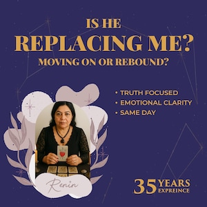 May include: A promotional image with a dark blue background and gold text. The text reads "IS HE REPLACING ME? MOVING ON OR REBOUND?" A woman holds a tarot card. Additional text includes "Truth Focused," "Emotional Clarity," and "Same Day."