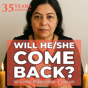 以下が含まれることがあります： 黒髪と黒いトップスを着た女性の画像。テキストオーバーレイには「WILL HE/SHE COME BACK?」と「TRUTH ABOUT RECONCILIATION SAME DAY」と書かれています。2本のろうそくが女性の両側にあります。画像には「35 YEARS EXPREINCE」というテキストも含まれています。