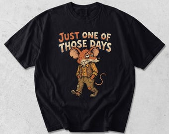 Camiseta "Just One Of Those Days", camiseta retro estilo Mickey Mouse con estampado de ratón, camiseta vintage de rata de dibujos animados, humor divertido con el que te identificarás, regalo de Grumpy Mouse