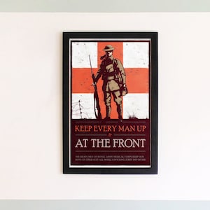 May include: A vintage-style poster with a red cross and a soldier holding a rifle. The text reads "Keep Every Man Up & At The Front." The brave men of Royal Army Medical Corps keep our boys on their feet all while knocking Jerry off of his!