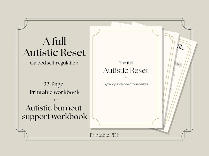 May include: A stack of printable workbooks titled "A full Autistic Reset" and "The full Autistic Reset." The workbooks are cream-colored with gold accents and text. The text includes "Guided self-regulation," "22-Page Printable workbook," and "Autistic burnout support workbook."
