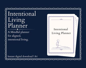 Intentional Living Planner | Mindful Printable Planner for Calm, Clarity & Focus | A4 Digital Download