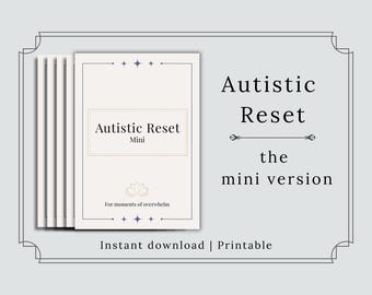 Autistic Reset Mini - Gentle Printabke Workbook for Overwhelm, Low-Demand Self Care PDF