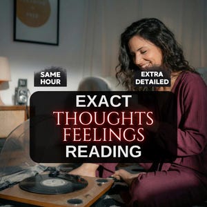 May include: A woman smiles while sitting near a record player. The text on the image reads "EXACT THOUGHTS FEELINGS READING". Additional text on the image reads "SAME HOUR" and "EXTRA DETAILED". The record player is made of wood.