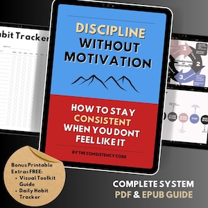 Könnte beinhalten: Digitaler Ratgeber mit dem Titel "Disziplin ohne Motivation" mit dem Text "Wie man konsequent bleibt, wenn man keine Lust hat". Enthält einen visuellen Toolkit-Leitfaden und einen täglichen Gewohnheitstracker. Komplette PDF- und EPUB-System.