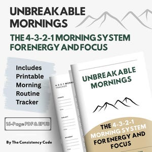 Könnte beinhalten: Ein weißes Buch mit dem Titel "Unbreakable Mornings" mit dem Text "The 4-3-2-1 Morning System for Energy and Focus". Das Bild enthält einen Morgenroutine-Tracker und gibt an, dass es ein 16-seitiges PDF & EPUB enthält.