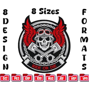 May include: Embroidered patch with a skull wearing a helmet and goggles, red wings, and crossed pistons. The patch reads "RIDE OR DIE" and includes the text "8 Sizes" and "8 DESIGN FORMATS".