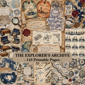 May include: A collection of 143 printable pages titled The Explorer's Archive, featuring vintage-style maps, travel tags, passport documents, ship illustrations, technical diagrams of chest hardware, and nautical navigation tools in blue and sepia tones.