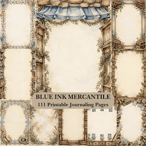 May include: A collection of 111 printable journaling pages titled BLUE INK MERCANTILE. The pages feature various vintage-style borders, including shop fronts with blue awnings, botanical elements, stacks of books, and ornate frames on parchment.