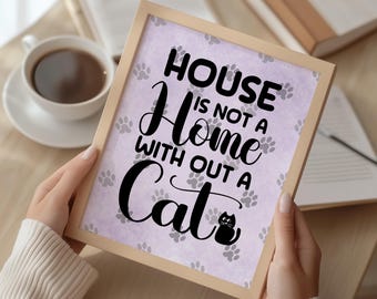 Cat Wall Art, House Not Home Quote Print, Pet Lover Decor (Digital Download)