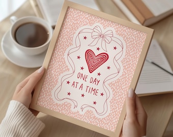 One Day at a Time Print, Motivational Heart Quote Poster (Digital Download)