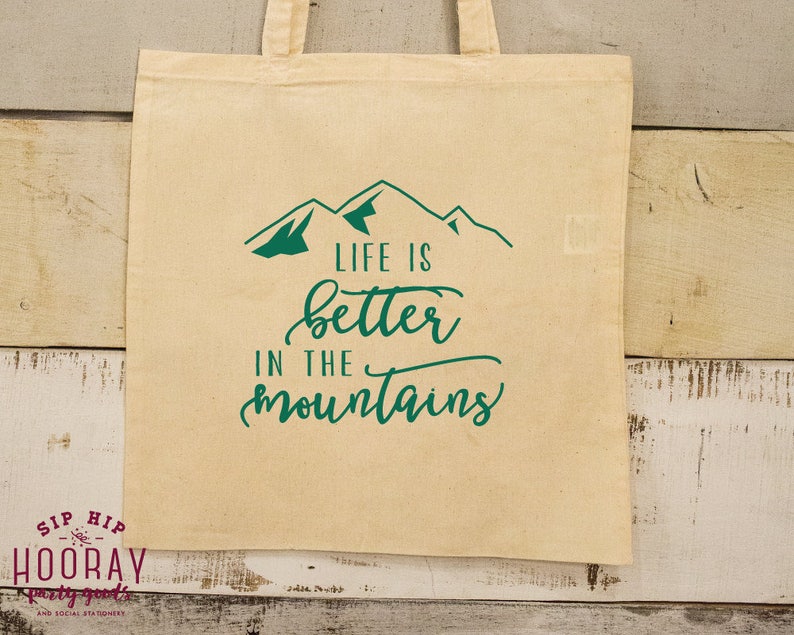 Mountain Party Canvas Tote Custom Tote Custom Bags Mountain Totes Totes Event Totes Favor Bags Life is Better in the Mountains 1651