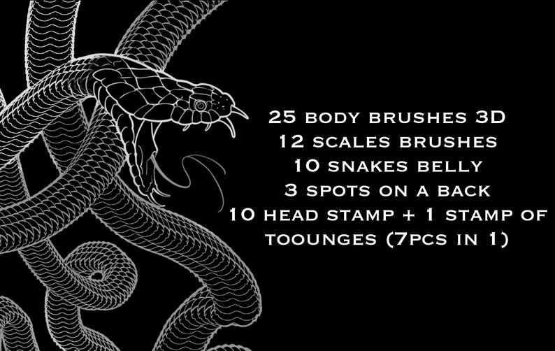 May include: A white line art illustration of a snake on a black background with text listing: 25 BODY BRUSHES 3D, 12 SCALES BRUSHES, 10 SNAKES BELLY, 3 SPOTS ON A BACK, 10 HEAD STAMP + 1 STAMP OF TOOUNGES (7PCS IN 1). The snake is coiled and open-mouthed.