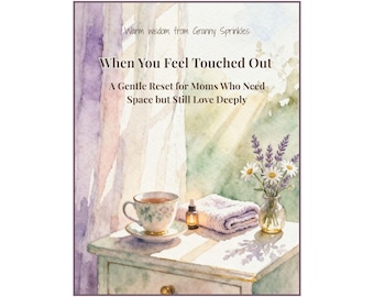When You Feel Touched Out | Gentle Reset for Overwhelmed Moms | Emotional Support Printable PDF