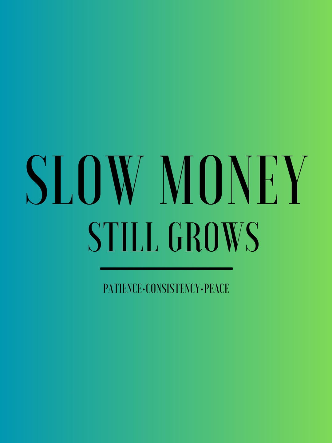 Slow Money Still Grows- Motivational Wall Art Print, 16x20 Digital ...